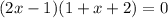 (2x-1)(1+ x+2)=0