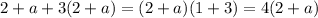 2+a+3(2+a) = (2+a)(1+3) = 4(2+a)