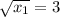 \sqrt{x_1} =3