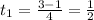 t_{1}= \frac{3-1}{4} = \frac{1}{2}