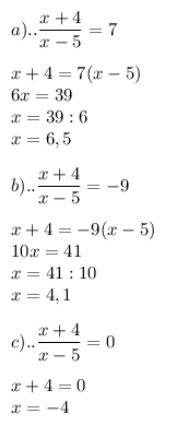 При каком значении x значение дроби: 1) х+4/х-5 равно 7; -9; 0; . < 3