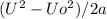 (U^{2} -Uo ^{2})/2a