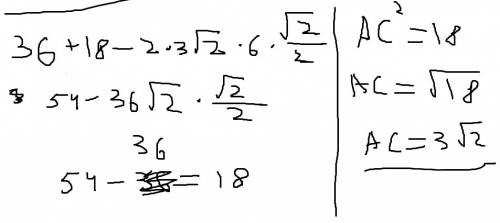 Втреугольнике abc даны стороны ab = 6 см, bc = 3√2 см и угол b = 45°. сторона ac равна: 1) 3 см 2) 3