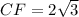 CF = 2 \sqrt{3}