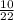 \frac{10}{22}