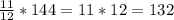 \frac{11}{12} *144=11*12=132