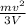 \frac{ mv^{2} }{3V}