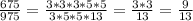 \frac{675}{975} = \frac{3*3*3*5*5}{3*5*5*13} = \frac{3*3}{13} = \frac{9}{13} \\