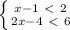\left \{ {{x-1\ \textless \ 2} \atop {2x-4\ \textless \ 6}} \right.