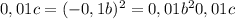 0,01c=(-0,1b)^2=0,01b^20,01c