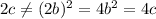 2c\ne(2b)^2=4b^2=4c