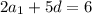 2a_{1}+5d=6