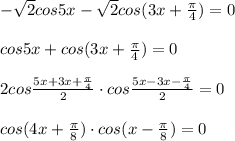 - \sqrt{2}cos5x- \sqrt{2}cos(3x+ \frac{ \pi }{ 4 })=0 \\ \\ cos5x+cos(3x+ \frac{ \pi }{ 4 })=0 \\ \\ 2cos \frac{5x+3x+ \frac{ \pi }{4} }{2}\cdot cos \frac{5x-3x- \frac{ \pi }{4} }{2}=0 \\ \\ cos (4x+ \frac{ \pi }{8} )\cdot cos (x- \frac{ \pi }{8} )=0