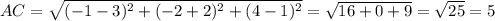 AC= \sqrt{ (-1-3)^{2} + (-2+2)^{2}+ (4-1)^{2} } = \sqrt{16+0+9} = \sqrt{25} = 5