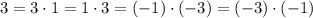 3=3\cdot1=1\cdot3=(-1)\cdot(-3)=(-3)\cdot(-1)