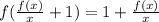 f(\frac{f(x)}{x}+1)=1+\frac{f(x)}{x}