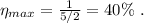 \eta_{max} = \frac{ 1 }{ 5/2 } = 40 \% \ .