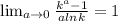 \lim_{a \to 0} \frac{k^a-1}{alnk} =1