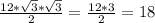 \frac{12*\sqrt{3}* \sqrt{3} }{2} = \frac{12*3}{2}=18