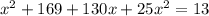 x^{2} +169+130x+25x^2=13