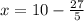 x=10- \frac{27}{5}