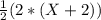 \frac{1}{2}(2*(X+2))