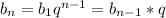 b_n=b_1q^{n-1}=b_{n-1}*q