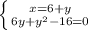 \left \{ {{x = 6 + y} \atop {6y + y^{2} - 16 = 0}} \right.