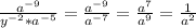 \frac{a^{-9}}{y^{-2}*a^{-5}} = \frac{a^{-9}}{a^{-7}} = \frac{a^7}{a^9} = \frac{1}{a^2}