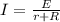 I= \frac{E}{r+R}