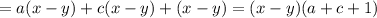 =a(x-y)+c(x-y)+(x-y)=(x-y)(a+c+1)