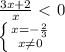 \frac{3x+2}{x}\ \textless \ 0 \\ \left \{ {{x= -\frac{2}{3} } \atop {x \neq 0}} \right.