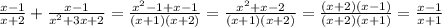 \frac{x-1}{x+2} + \frac{x-1}{ x^{2} +3x+2} = \frac{x^{2}-1+x-1}{(x+1)(x+2)}=\frac{x^{2}+x-2}{(x+1)(x+2)}=\frac{(x+2)(x-1)}{(x+2)(x+1)}=\frac{x-1}{x+1}