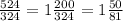 \frac{524}{324} = 1 \frac{200}{324} =1 \frac{50}{81}