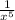 \frac{1}{ x^{5} }