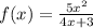 f(x)= \frac{5 x^{2} }{4x+3}