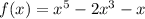 f(x)= x^{5} -2 x^{3} -x