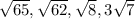 \sqrt{65}, \sqrt{62}, \sqrt{8}, 3 \sqrt{7} &#10;