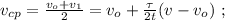 v_{cp} = \frac{ v_o + v_1 }{2} = v_o + \frac{ \tau }{ 2t } ( v - v_o ) \ ;