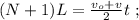 (N+1)L = \frac{ v_o + v }{2} t \ ;