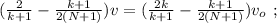 ( \frac{2}{k+1} - \frac{k+1}{2(N+1)} ) v = ( \frac{2k}{k+1} - \frac{k+1}{2(N+1)} ) v_o \ ;