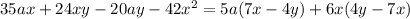 35ax+24xy-20ay-42 x^{2} = 5a(7x-4y)+6x(4y-7x)