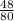 \frac{48}{80}