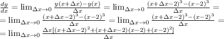 \frac{dy}{dx}= \lim_{ \Delta x \to 0} \frac{y(x+\Delta x)-y(x)}{\Delta x} = \lim_{ \Delta x \to 0} \frac{(x+\Delta x-2)^3-(x-2)^3}{\Delta x}= \\ = \lim_{ \Delta x \to 0} \frac{(x+\Delta x-2)^3-(x-2)^3}{\Delta x}= \lim_{ \Delta x \to 0} \frac{(x+\Delta x-2)^3-(x-2)^3}{\Delta x}= \\ =\lim_{ \Delta x \to 0} \frac{ \Delta x[(x+ \Delta x-2)^2+(x+ \Delta x-2)(x-2)+(x-2)^2]}{\Delta x}