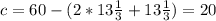 c=60-(2*13 \frac{1}{3} +13 \frac{1}{3} )=20