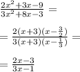 \frac{2x^2+3x-9}{3x^2+8x-3}= \\ \\ = \frac{2(x+3)(x- \frac{3}{2}) }{3(x+3)(x- \frac{1}{3}) } = \\ \\ = \frac{2x-3}{3x-1}