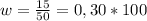 w= \frac{15}{50} = 0,30*100