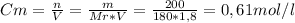 Cm= \frac{n}{V} = \frac{m}{Mr*V} = \frac{200}{180*1,8} = 0,61 mol/l