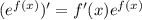 (e^{f(x)})' = f'(x)e^{f(x)}