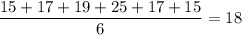 \dfrac{15+17+19+25+17+15}{6}=18